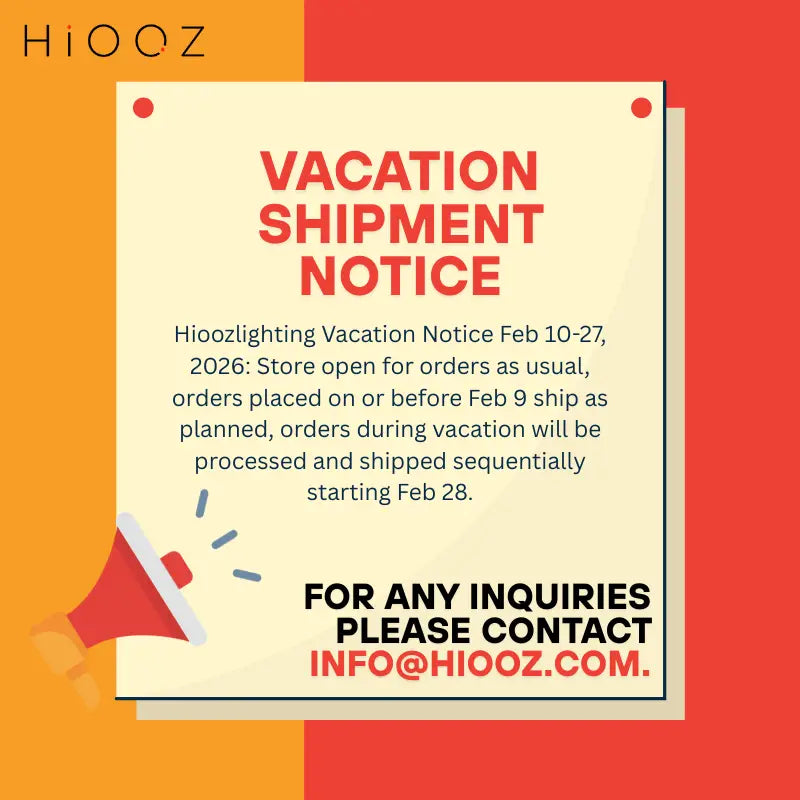 Hioozlighting Vacation & Shipment Notice
